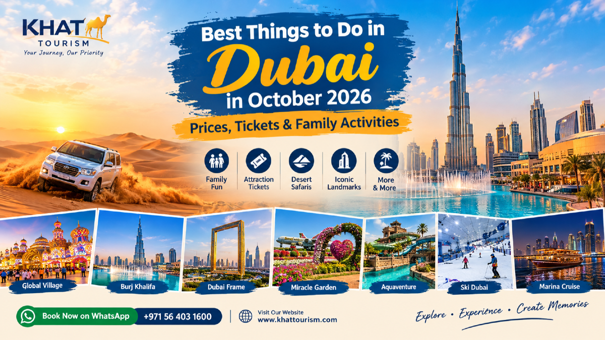 Best Things to Do in Dubai in October 2026: Prices, Tickets & Family Activities | Khat Tourism